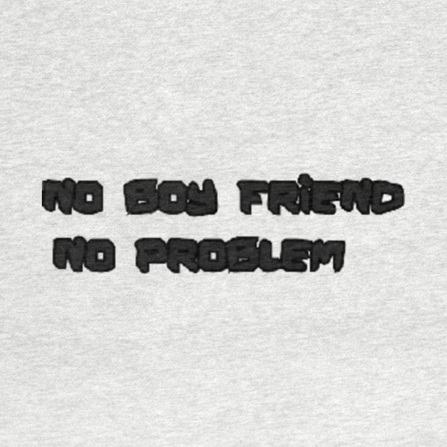 no boy friend no problem by Aryan2012